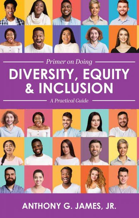 Anthony james'primer on doing diversity, equity and inclusion book cover.